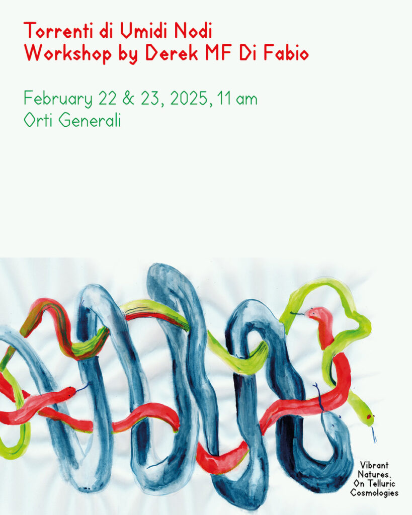 Torrenti di Umidi Nodi | Workshops by Derek MF Di Fabio